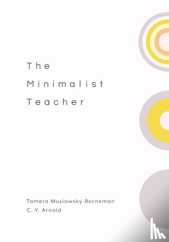 Musiowsky-Borneman, Tamera, Arnold, C. Y. - The Minimalist Teacher