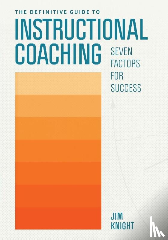 Knight, Jim - The Definitive Guide to Instructional Coaching