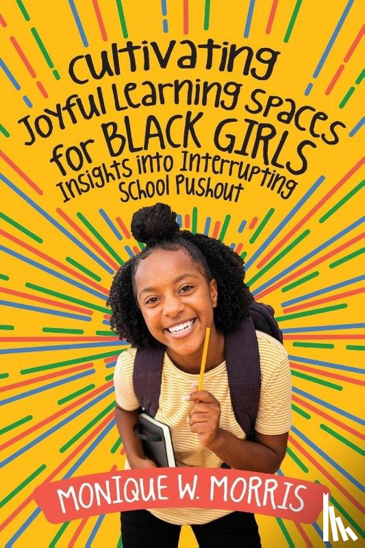 Morris, Monique W - Cultivating Joyful Learning Spaces for Black Girls