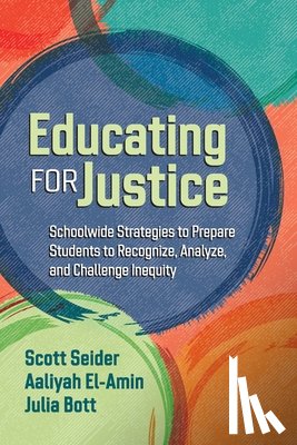 Seider, Scott, El-Amin, Aaliyah, Bott, Julia - Educating for Justice