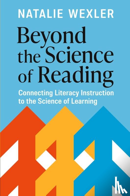 Wexler, Natalie - Beyond the Science of Reading