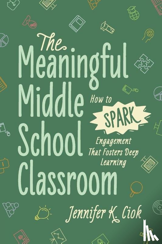 Ciok, Jennifer K. - The Meaningful Middle School Classroom