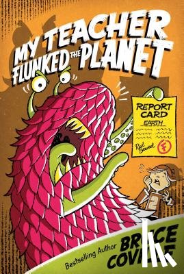 Coville, Bruce - My Teacher Flunked the Planet