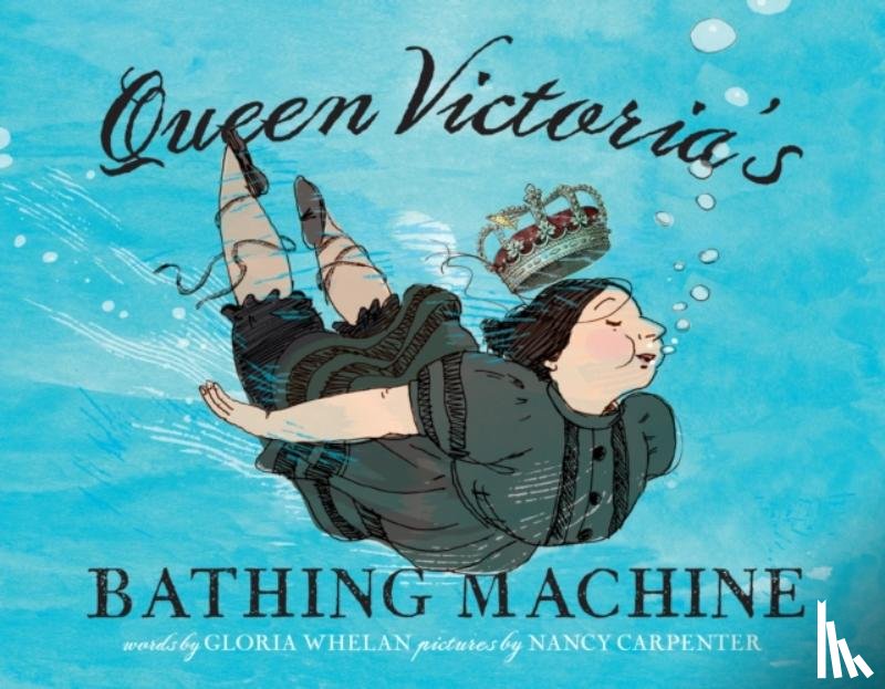 Whelan, Gloria - Queen Victoria's Bathing Machine