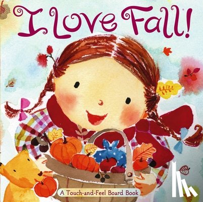 Inches, Alison - I Love Fall!: A Touch-And-Feel Board Book