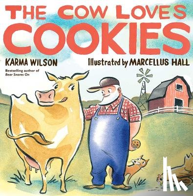 Wilson, Karma - The Cow Loves Cookies