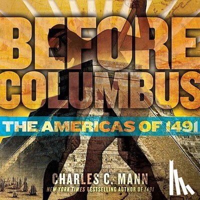 Mann, Charles C. - Before Columbus: The Americas of 1491