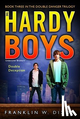 Dixon, Franklin W. - Double Deception: Book Three in the Double Danger Trilogy