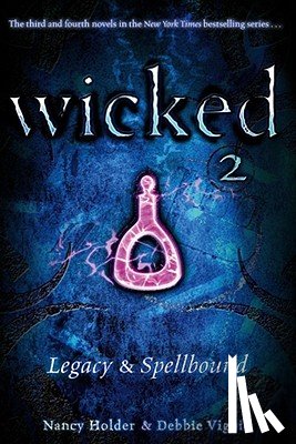 Holder, Nancy - Wicked 2: Legacy & Spellbound