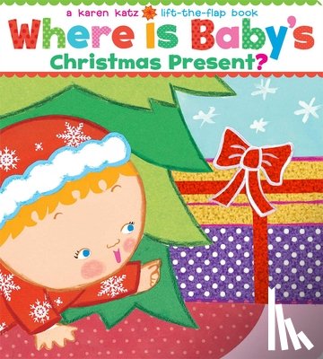 Katz, Karen - Where Is Baby's Christmas Present?: A Lift-The-Flap Book