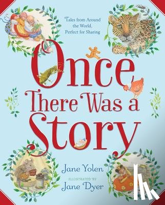 Yolen, Jane - Once There Was a Story: Tales from Around the World, Perfect for Sharing