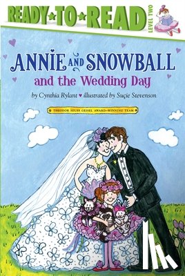 Rylant, Cynthia - Annie and Snowball and the Wedding Day: Ready-To-Read Level 2