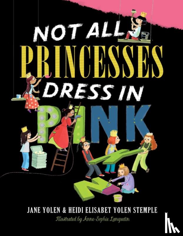 Yolen, Jane, Stemple, Heidi E Y - Yolen, J: Not All Princesses Dress in Pink