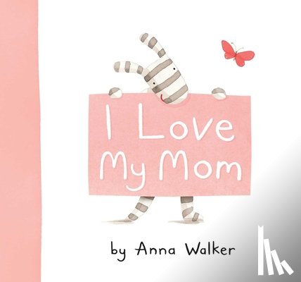 Walker, Anna - I LOVE MY MOM
