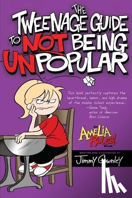 Gownley, Jimmy - The Tweenage Guide to Not Being Unpopular