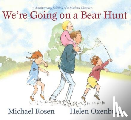 Rosen, Michael - We're Going on a Bear Hunt: Anniversary Edition of a Modern Classic