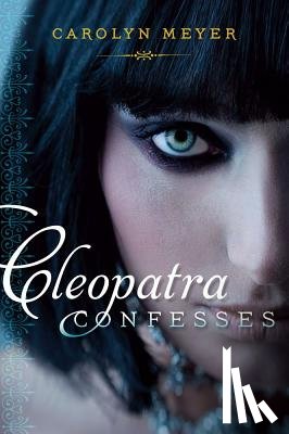 Meyer, Carolyn - Cleopatra Confesses