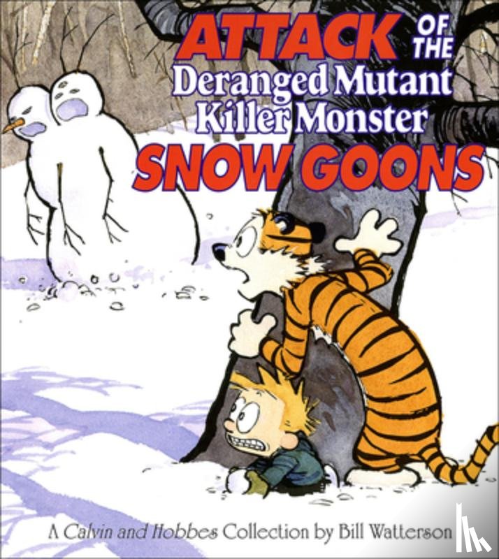 Watterson, Bill - Attack of the Deranged Mutant Killer Monster Snow Goons: A Calvin and Hobbes Collection