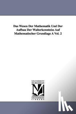 Scheffler, Hermann - Das Wesen Der Mathematik Und Der Aufbau Der Walterkenntniss Auf Mathematischer Grundlage a Vol. 2