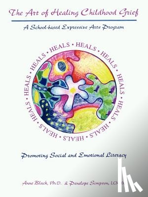 Black, Anne, Simpson, Penelope M. - The Art of Healing Childhood Grief
