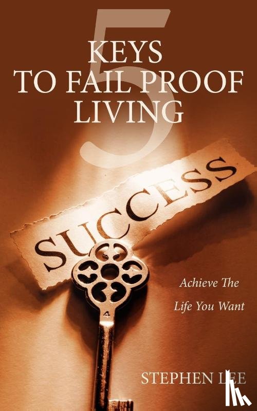 Lee, Stephen - 5 Keys to Fail Proof Living