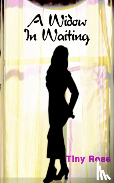 Rose, Tiny - A Widow In Waiting