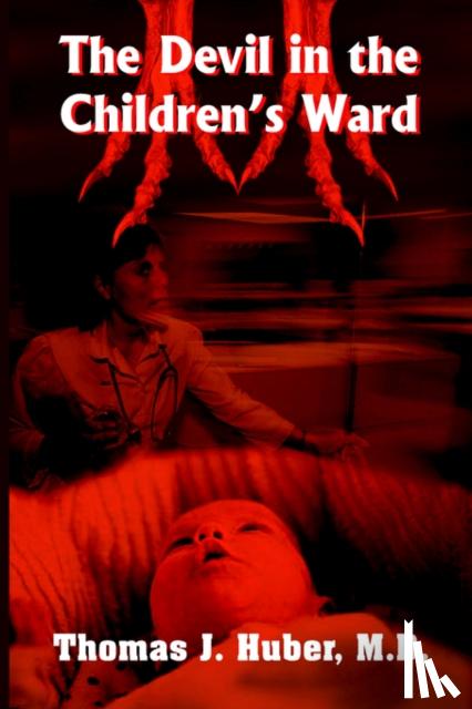 Huber M.D., Thomas, J. - The Devil in the Children's Ward