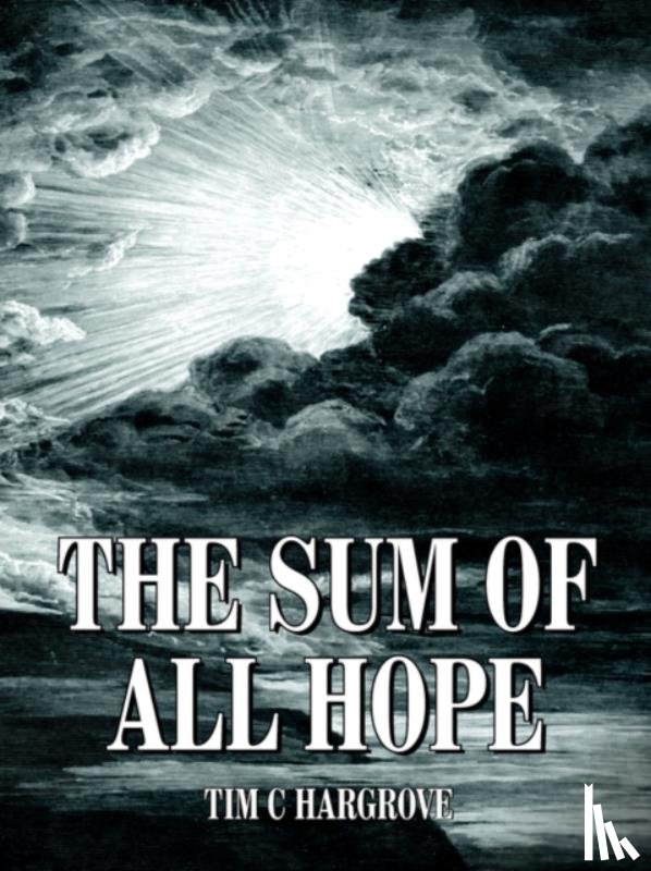 HARGROVE, TIM C - The Sum of All Hope