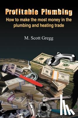 Gregg, M. Scott - Profitable Plumbing