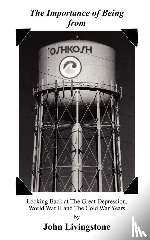 Livingstone, John - The Importance of Being from Oshkosh