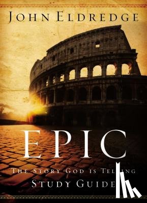 Eldredge, John - Epic Study Guide