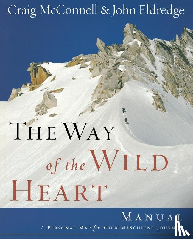 Mcconnell, Craig, Eldredge, John - Way of the Wild Heart Manual