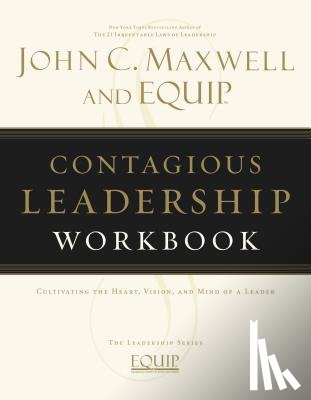 Maxwell, John C. - Contagious Leadership Workbook