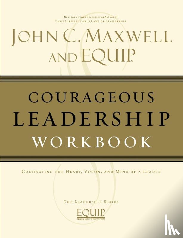 Maxwell, John C. - Courageous Leadership Workbook