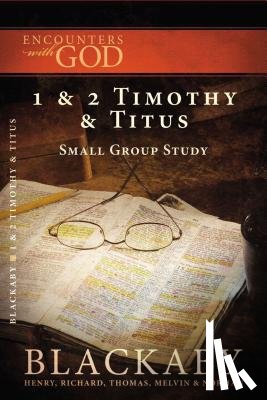 Blackaby, Henry, Blackaby, Richard, Blackaby, Tom, Blackaby, Melvin - 1 and 2 Timothy and Titus