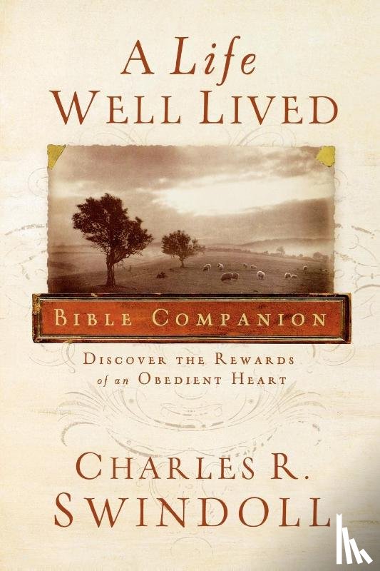 Swindoll, Charles R. - A Life Well Lived Bible Companion