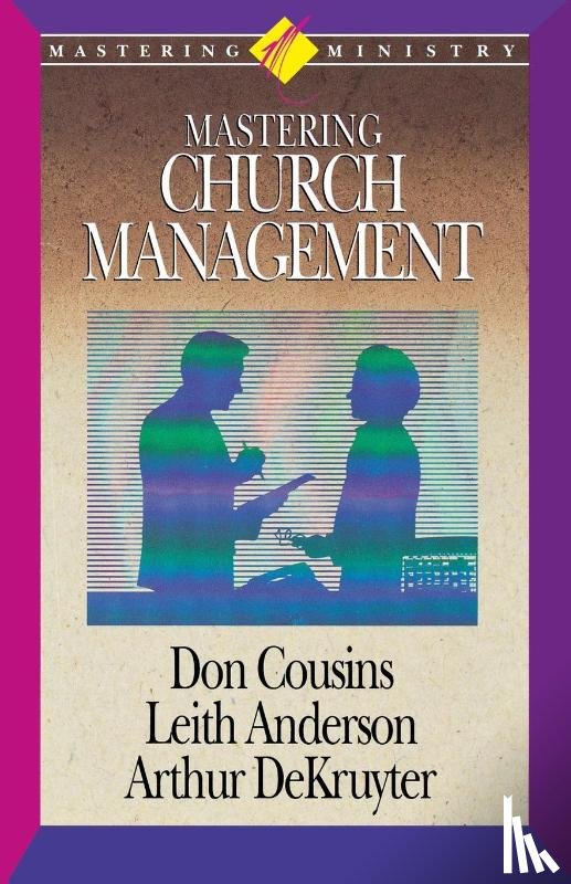Anderson, Leith, DeKruyter, Arthur, Cousins, Don - Mastering Ministry