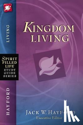 Hayford, Jack W. - Kingdom Living