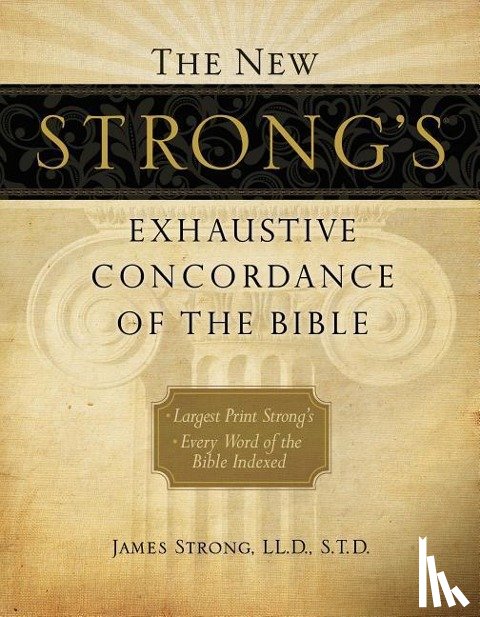 Strong, James - The New Strong's Exhaustive Concordance of the Bible