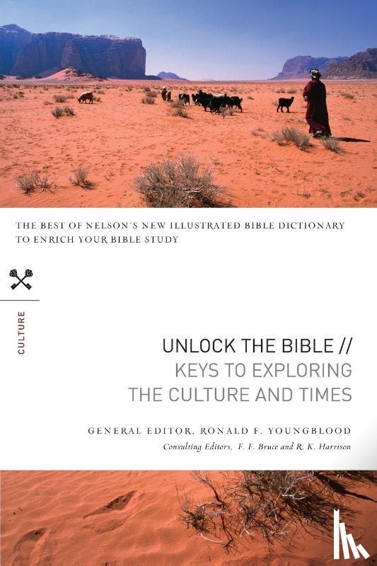 Youngblood, Ronald F. - Unlock the Bible: Keys to Exploring the Culture and Times