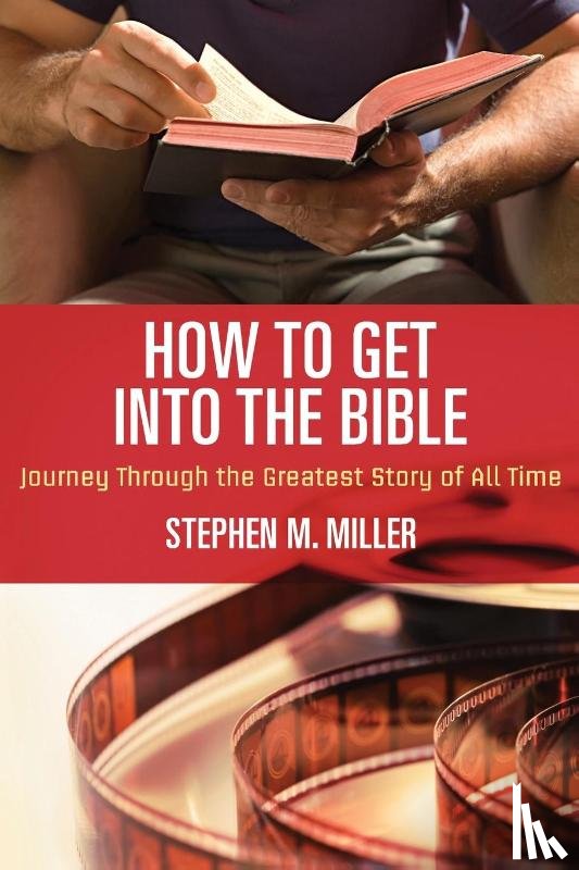 Miller, Stephen M. - How to Get Into the Bible