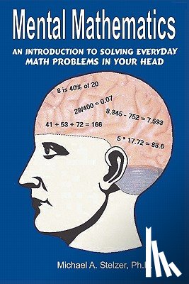Stelzer, Michael A. - Mental Mathematics