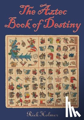 Holmer, Rick - The Aztec Book of Destiny