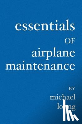 Loong, Michael - Essentials of Airplane Maintenance