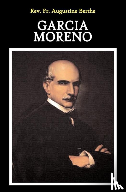 Berthe, Augustine - Garcia Moreno