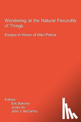 Ito, Junko - Wondering at the Natural Fecundity of Things: Essays in Honor of Alan Prince