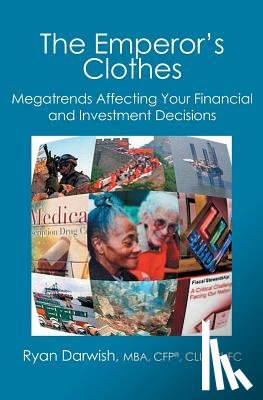 Darwish Mba, Ryan - The Emperor's Clothes: Megatrends Affecting Your Financial and Investment Decisions