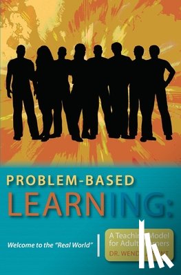Flint, Wendy J. - Problem-based Learning: Welcome to the "Real World" A Teaching Model for Adult Learners