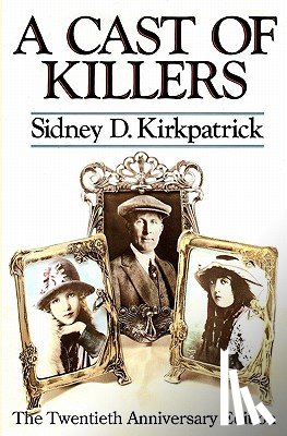 Kirkpatrick, Sidney D. - A Cast Of Killers: The Twentieth Anniversary Edition