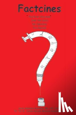 Weisberg MD, Susan Shoshana - Factcines: Facts on Vaccines. Just the Data. You Decide